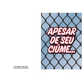 Apesar do seu cimes....